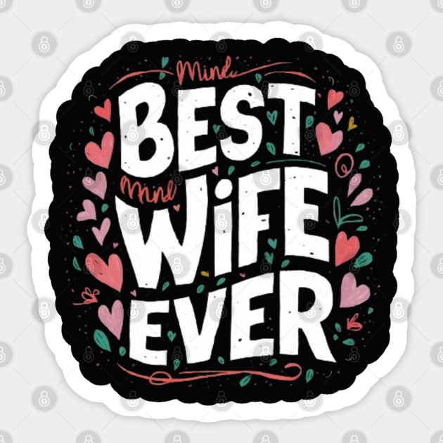 Best wife ever Sticker by Medkas 